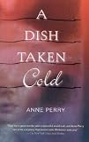A Dish Taken Cold (Otto Penzler Books) Anne Perry