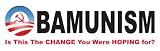 "Obamunism" Is This The CHANGE You Were Hoping For? anti obama bumper sticker