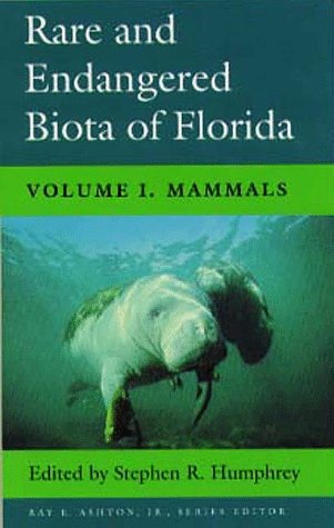 Rare and Endangered Biota of Florida: Vol. I. Mammals (Rare and Endangered Biota of Florida)