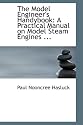 The Model Engineer's Handybook: A Practical Manual on Model Steam Engines