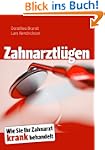 Zahnarztl�gen: Wie Sie Ihr Zahnarzt k...