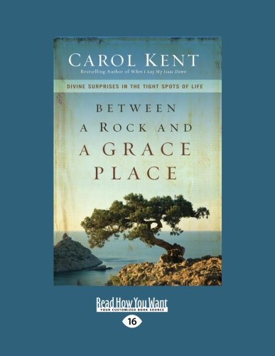 Between a Rock and a Grace Place: Divine Surprises in the Tight Spots of Life
