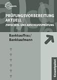 Pr&uuml;fungsvorbereitung aktuell - Bankkauffrau / Bankkaufmann: Zwischen- und Abschlusspr&uuml;fung - Gerhard Colbus, Konrad Ohlwerter