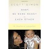 Baby, We Were Meant for Each Other: In Praise of Adoption