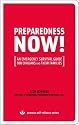 PREPAREDNESS NOW!: An Emergency Survival Guide for Civilians and Their Families