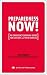 PREPAREDNESS NOW!: An Emergency Survival Guide for Civilians and Their Families