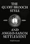 The Quoit Brooch Style and Anglo-Saxon Settlement: A Casting and Recasting of Cultural Identity Symbols