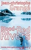 Cover of Blood Red Rivers by Jean-Christophe Grange 0099449021