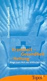 Produkt-Bild: Krankheit, Gesundheit, Heilung: Wege zum Heil aus biblischer Sicht