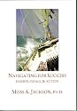 Navigating for Success: Passion, Goals, & Action
