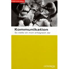 Kommunikation. So stelle ich mich erfolgreich dar (professional (Reihenkürzel: 2316)) (Taschenbuch)