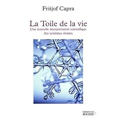La Toile de la vie : Une nouvelle interpr�tation scientifique des syst�mes vivants