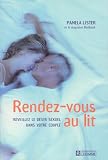 Rendez-vous au lit. R�veillez le d�sir sexuel dans votre couple