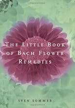 The Little Book of Bach Flower Remedies