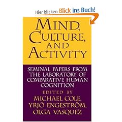 Mind, Culture, and Activity: Seminal Papers from the Laboratory of Comparative Human Cognition