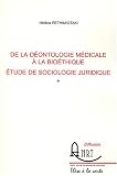De la d�ontologie m�dicale � la bio�thique : Etude de sociologie juridique