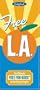 Free L.A. The Ultimate Free Fun Guide to the City of Angels (Los Angeles)