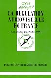 Revue Presses Universitaires de France (PUF)  / La régulation audiovisuelle en France