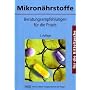 Mikron�hrstoffe f�r die Kitteltasche: Beratungsempfehlungen f�r die Praxis