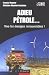 Adieu p�trole... : Vive les �nergies renouvelables !
