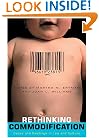 Rethinking Commodification: Cases and Readings in Law and Culture (Critical America (New York University Paperback))