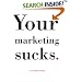 Your Marketing Sucks.