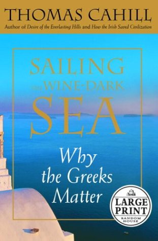Sailing the Wine-Dark Sea: Why the Greeks Matter (Random House Large Print) (Random House Large Print (Paper)) under Large Print in The Books Store