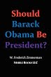 Should Barack Obama Be President? DREAMS FROM MY FATHER, AUDACITY OF HOPE, ... Obama in '08?