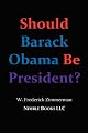 Should Barack Obama Be President? DREAMS FROM MY FATHER, AUDACITY OF HOPE, ... Obama in '08?