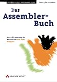 Das Assembler-Buch . Grundlagen und Hochsprachenoptimierung