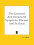 The Sameness and Oneness of Symptoms, Diseases and Products