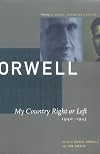 My Country Right or Left 1940-1943 (Collected Essays, Journalism and Letters of George Orwell, Vol 2)