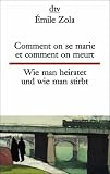 Comment on se marie et comment on meurt. Wie man heiratet und wie man stirbt