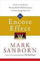 The Encore Effect: How to Achieve Remarkable Performance in Anything You Do