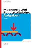 Produkt-Bild: Mechanik und Festigkeitslehre. Aufgaben