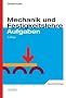 Mechanik und Festigkeitslehre - Aufgaben