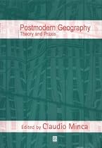 Postmodern Geography: Theory and Praxis