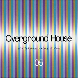 CD-Charts  Search : Overground House Vol.5: Mixed By Charles Schillings & Shade DJ