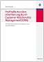 Profitable Kundenorientierung durch Customer Relationship Management (CRM): Wertvolle Kunden gewinnen, begeistern und dauerhaft binden