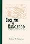 Boxing the Kangaroo: A Reporter's Memoir