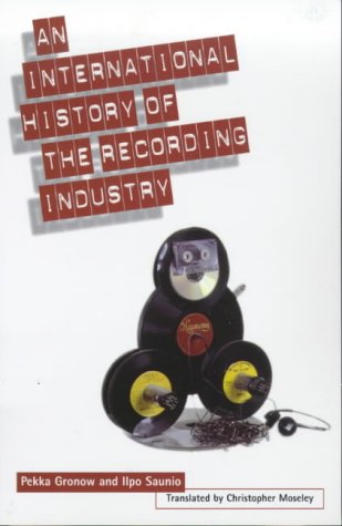 International History of the Recording Industry (Literature & the Arts)