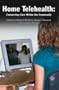 Home Telehealth: Connecting Care within the Community