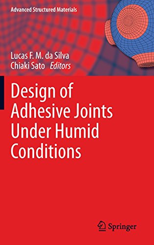 Design of Adhesive Joints Under Humid Conditions (Advanced Structured Materials)