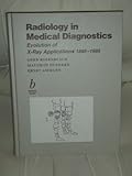 Radiology in medical diagnostics : evolution of X-ray applications