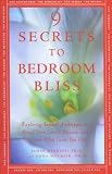 The 9 Secrets to Bedroom Bliss: Exploring Sexual Archetypes to Reveal Your Lover's Passions and Discover What Turns You On
