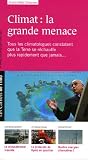 Climat : la grande menace : Tous les climatologues constatent que la Terre se r�chauffe plus rapidement que jamais