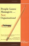 People Leave Managers...Not Organizations!: Action Based Leadership