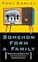 Somehow Form a Family: Stories That Are Mostly True