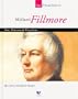 Millard Fillmore: Our Thirteenth President (Spirit of America: Our Presidents)