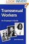 Transsexual Workers: An Employer's Guide